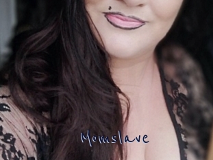 Momslave