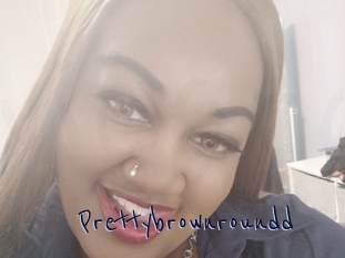 Prettybrownroundd